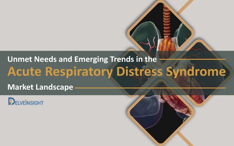 Acute Respiratory Distress Syndrome Market Landscape
