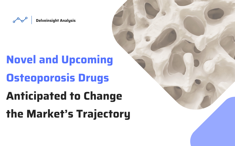 Novel-Upcoming-Osteoporosis-Drugs-Market