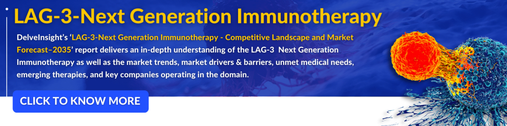 LAG-3-Next Generation Immunotherapy Market Assessment
