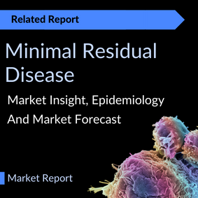 Minimal Residual Disease Market Assessment Report