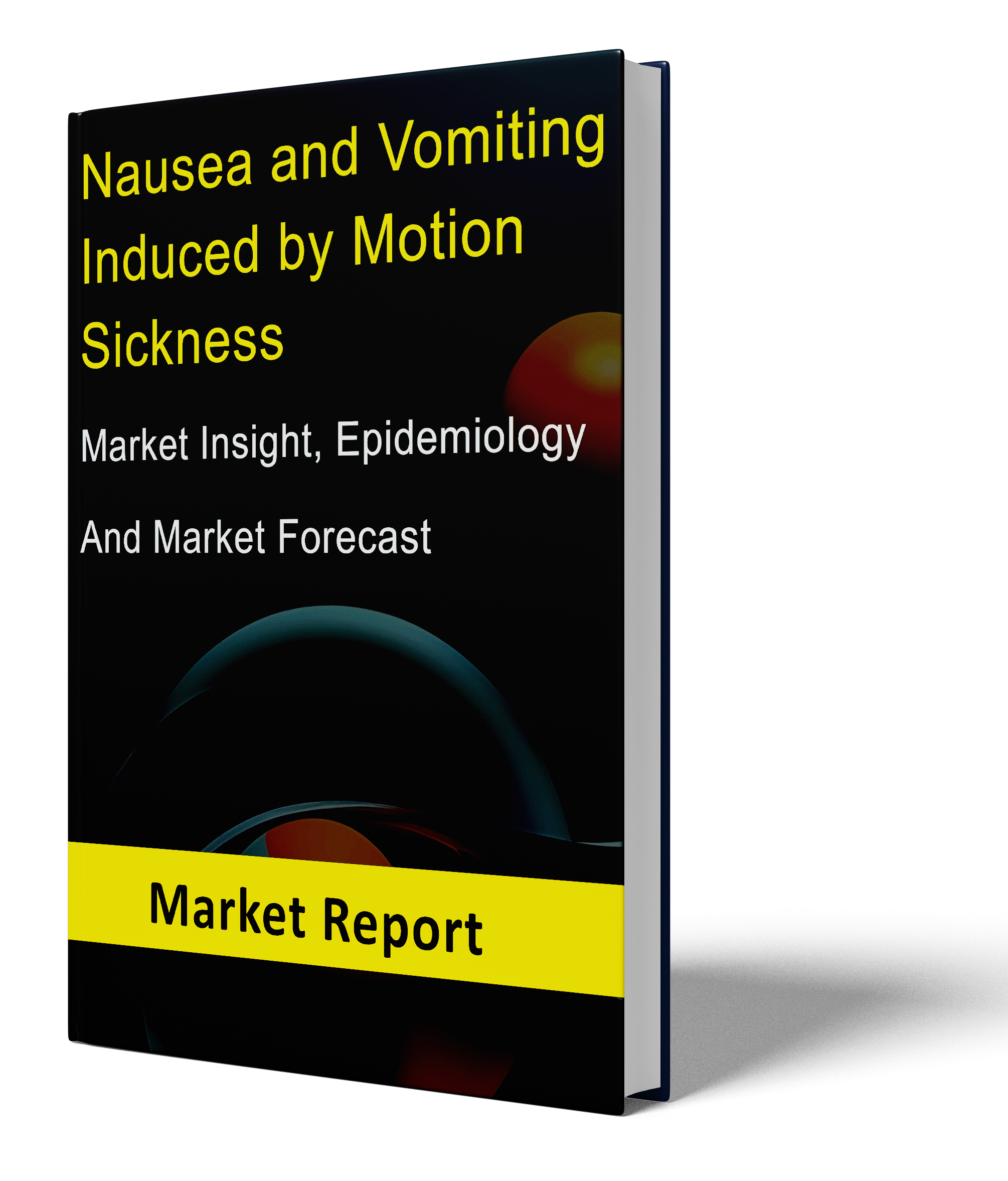 Nausea and Vomiting Induced by Motion Sickness Market Report