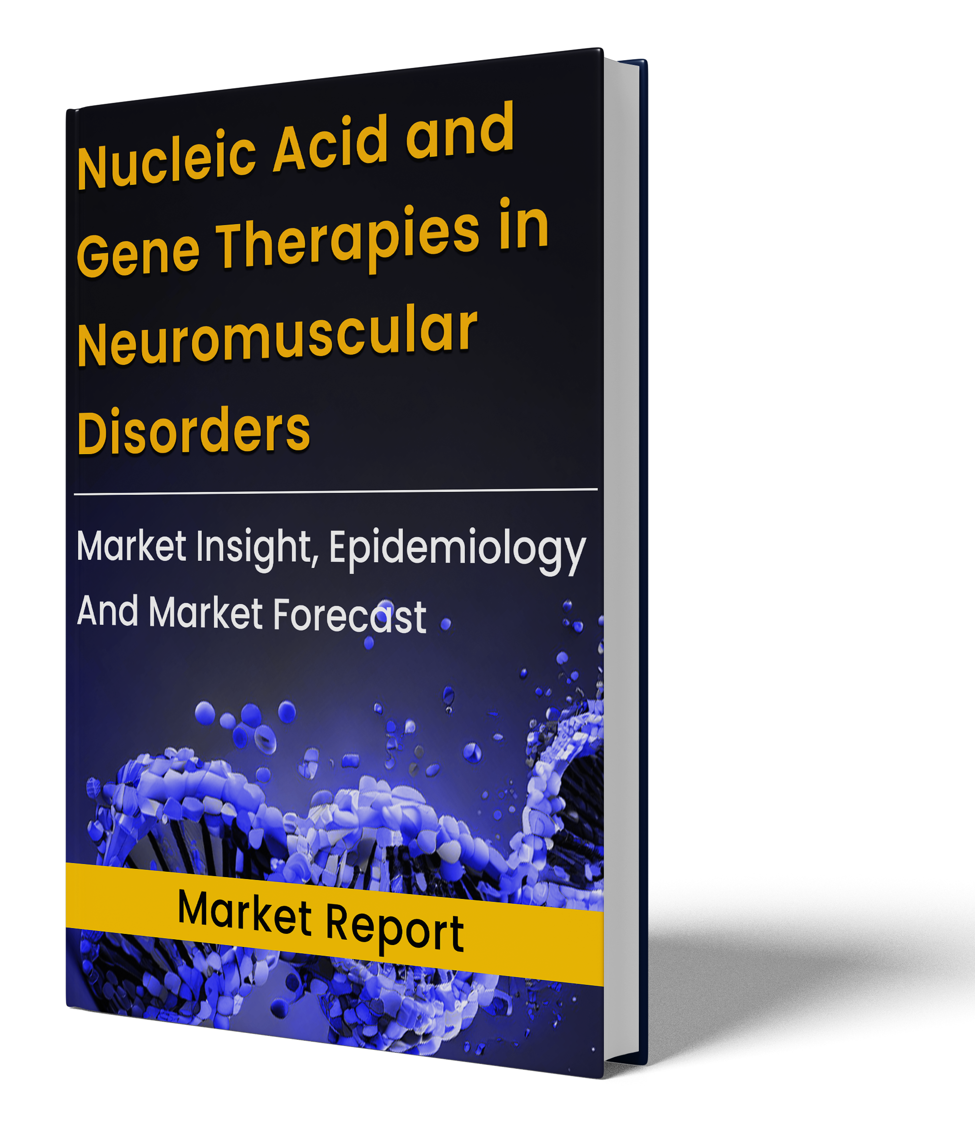 Nucleic Acid and Gene Therapies in Neuromuscular Disorders Market Report