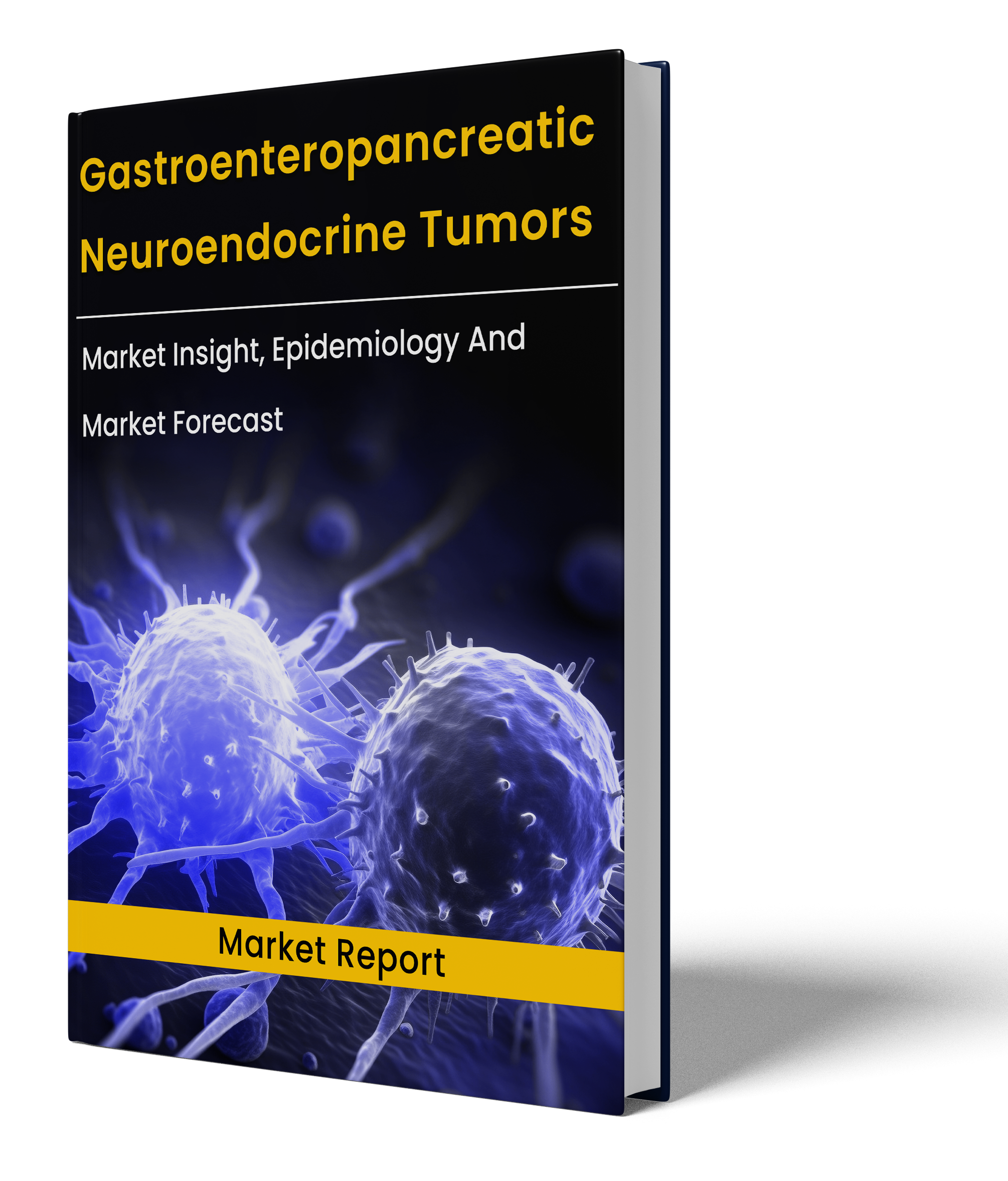 Gastroenteropancreatic Neuroendocrine Tumors Market Report