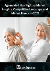 Age-related Hearing Loss- Market Insight, Competitive Landscape and Market Forecast, 2026