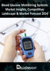 Blood Glucose Monitoring Systems - Market Insights, Competitive Landscape and Market Forecast–2026