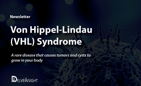 Von Hippel-Lindau (VHL) Syndrome